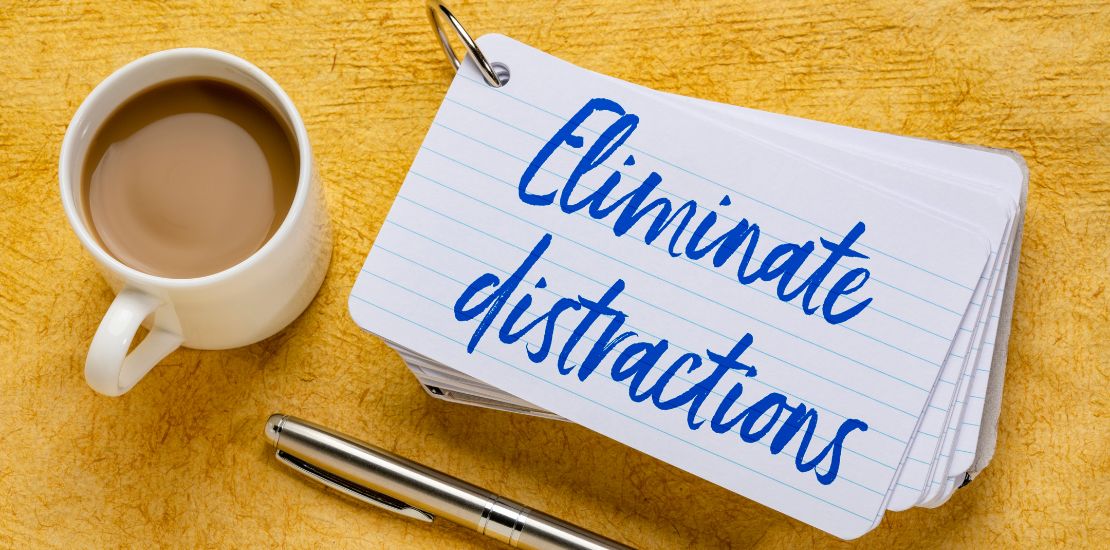 Eliminating Distractions